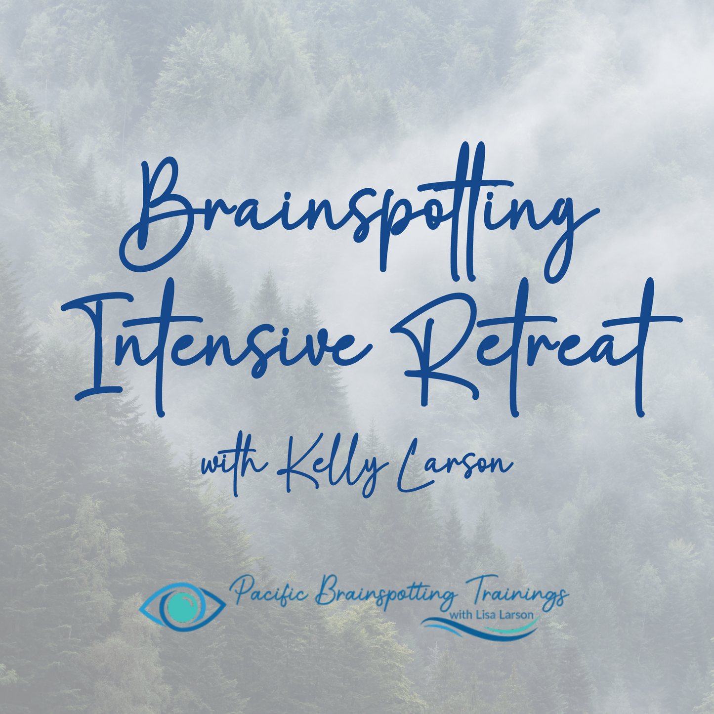 BRAINSPOTTING INTENSIVE RETREAT- Hosted by Kelly Larson - Pacificbrainspotting