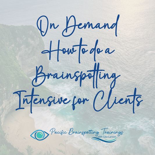 How to do a BSP Intensive for Clients (On Demand) - Pacificbrainspotting