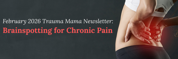 February '26 - The Power of Brainspotting in Chronic Pain Treatment