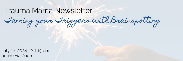 July '24 - Fireworks: Taming your triggers with Brainspotting