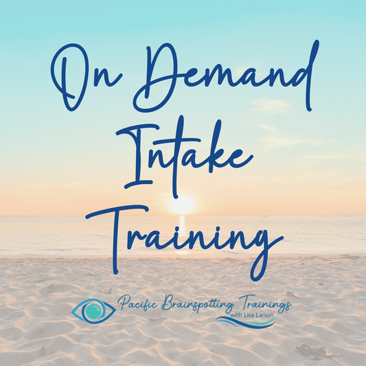 Intake Training - On Demand - Pacificbrainspotting