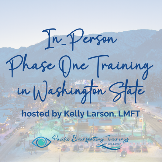 In-Person Phase 1 Brainspotting With Kelly Larson - October 2026