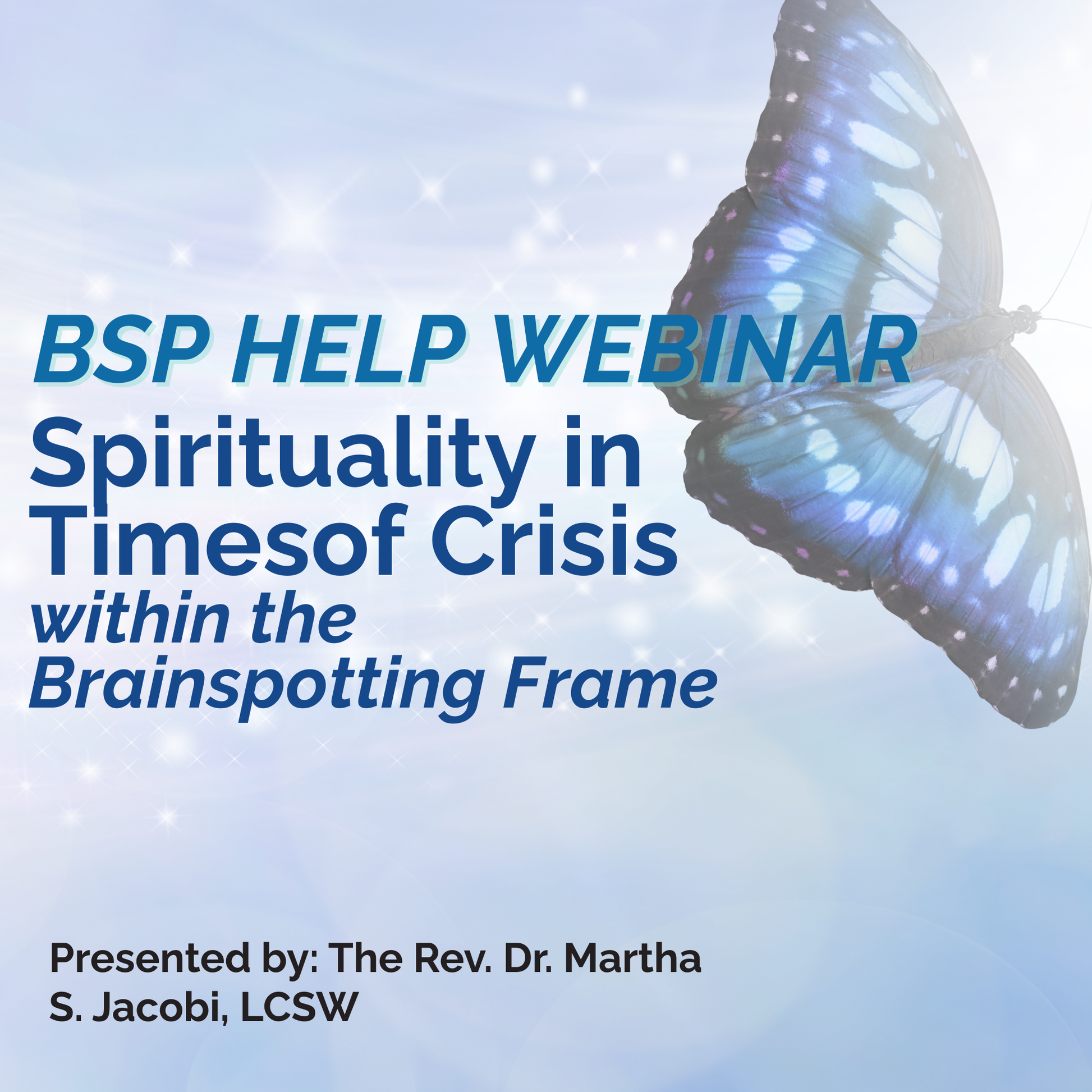 BSP Help Webinar - Spirituality in Times of Crisis within the  Brainspotting Frame - Pacificbrainspotting